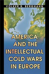 America and the Intellectual Cold Wars in Europe