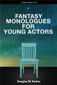 Fantasy Monologues for Young Actors