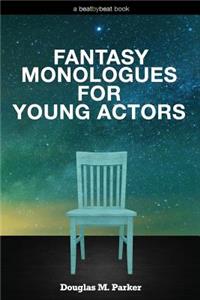 Fantasy Monologues for Young Actors