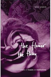 The Flower, The Thing
