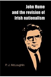 John Hume and the Revision of Irish Nationalism