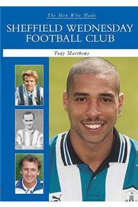 The Men Who Made Sheffield Wednesday FC