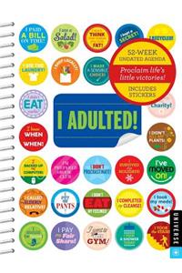 I Adulted! Agenda Undated Calendar