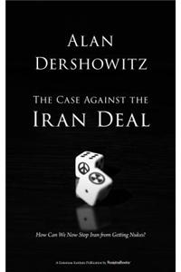 The Case Against the Iran Deal