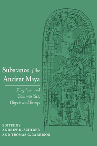 Substance of the Ancient Maya