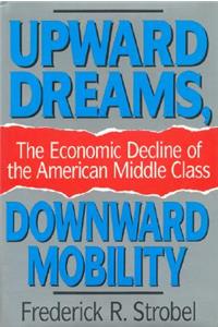 Upward Dreams, Downward Mobility