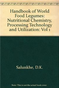 Handbook of World Food Legumes: Nutritional Chemistry, Processing Technology and Utilization: v.1: Pt.3