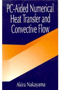 Pc-Aided Numerical Heat Transfer and Convective Flow