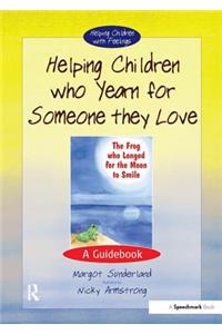 Helping Children Who Yearn for Someone They Love
