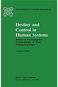 Destiny and Control in Human Systems