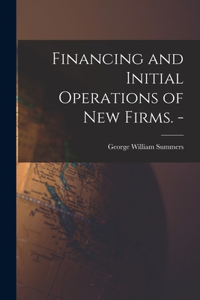 Financing and Initial Operations of New Firms. -