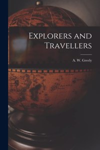 Explorers and Travellers [microform]