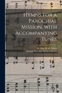 Hymns for a Parochial Mission, With Accompanying Tunes