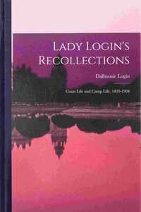 Lady Login's Recollections