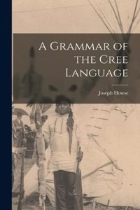 Grammar of the Cree Language