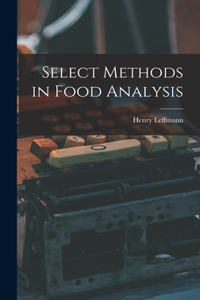 Select Methods in Food Analysis