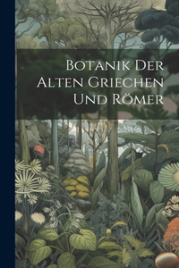 Botanik Der Alten Griechen Und Römer