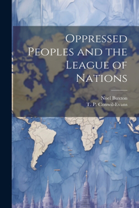 Oppressed Peoples and the League of Nations