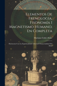 Elementos De Frenología, Fisonomía I Magnetismo Humano, En Completa
