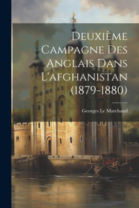 Deuxième Campagne Des Anglais Dans L'afghanistan (1879-1880)