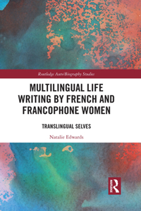 Multilingual Life Writing by French and Francophone Women