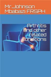 Arthritis and other related conditions