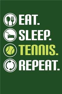 Eat Sleep Tennis Repeat