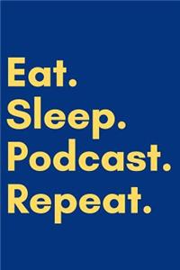 Eat. Sleep. Podcast. Repeat.