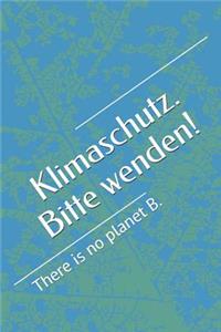 Klimaschutz. Bitte wenden!