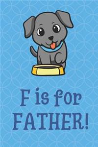 F Is For Father