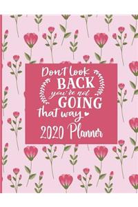 Don't Look Back You're Not Going That Way - 2020 Planner