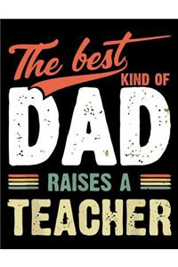 The best kind of Dad raises a Teacher