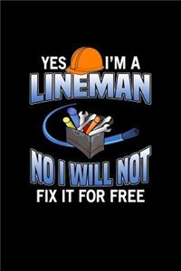 Yes I'm A Lineman No I Will Not Fix It For Free