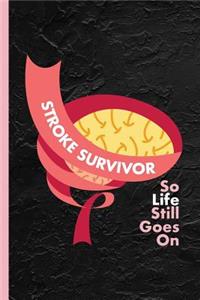 Stroke Survivor So Life Still Goes On