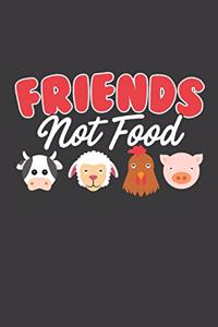 Friends Not Food: 120 Seiten (6x9 Zoll) Blanko Notizbuch für Vegetarier Freunde I Veganer Leeres Notizheft I Veganismus Zeichenbuch I Gesundes Essen Skizzenbuch