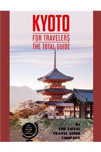 KYOTO FOR TRAVELERS. The total guide