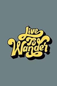 Live to Wander