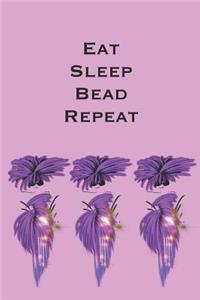 Eat Sleep Bead Repeat