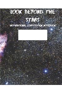 Look Beyond the Stars Inspirational Composition Notebook