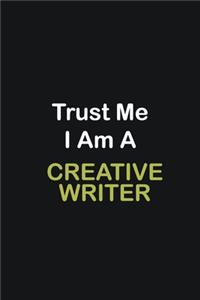 Trust Me I Am A Creative Writer