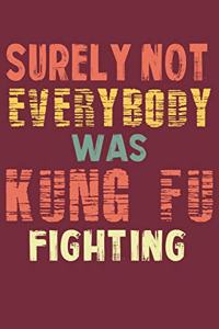 Surely Not Everybody Was Kung Fu Fighting