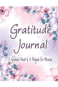 Gratitude Journal - A Grateful Heart Is a Magnet for Miracles