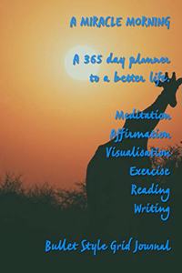 A Miracle Morning a 365 Planner to a Better Life. Meditation Affirmation