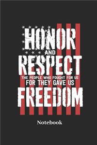 Honor and Respect the People Who Fought for Us for They Gave Us Freedom Notebook