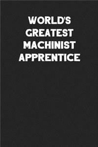 World's Greatest Machinist Apprentice