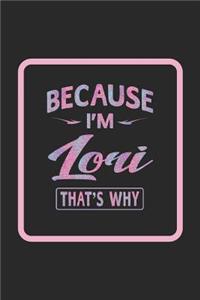 Because I'm Lori That's Why