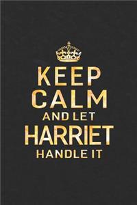 Keep Calm and Let Harriet Handle It