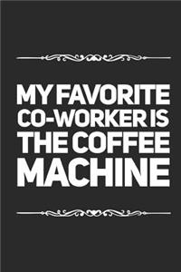 My Favorite Co-Worker Is the Coffee Machine