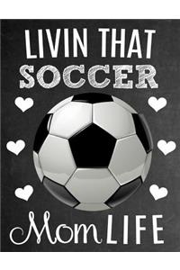 Livin That Soccer Mom Life: Thank You Appreciation Gift Idea for Soccer Moms: Notebook Journal Diary for World's Best Soccer Mom