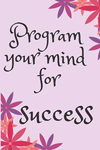 Program your mind for success Blank Lined Journal Notebook